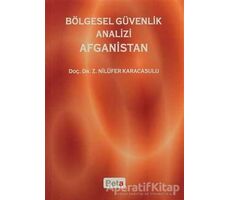 Bölgesel Güvenlik Analizi Afganistan - Z. Nilüfer Karacasulu - Beta Yayınevi