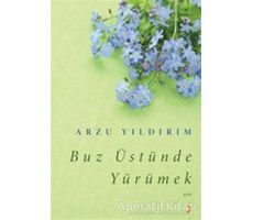 Buz Üstünde Yürümek - Arzu Yıldırım - Cinius Yayınları