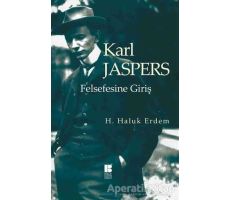 Karl Jaspers Felsefesine Giriş - H. Haluk Erdem - Bilge Kültür Sanat