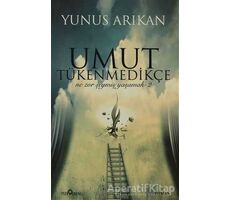 Umut Tükenmedikçe - Yunus Arıkan - Yediveren Yayınları