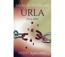 Savaş Rüzgarları Urla 1914-1919 - Nejdet Karstarlı - Cinius Yayınları