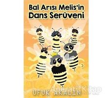 Bal Arısı Melisin Dans Serüveni - Ufuk Akalın - Cinius Yayınları