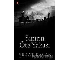 Sınırın Öte Yakası - Vedat Kaçak - Cinius Yayınları