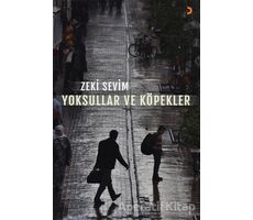 Yoksullar ve Köpekler - Zeki Sevim - Cinius Yayınları