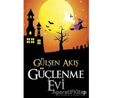 Güçlenme Evi - Gülşen Akış - Cinius Yayınları