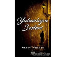 Yalnızlığın Sesleri - Mesut Yalçın - Gece Kitaplığı