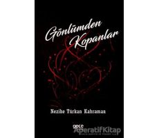 Gönlümden Kopanlar - Nezihe Türkan Karaman - Gece Kitaplığı