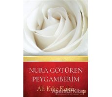 Nura Götüren Peygamberim - Ali Kılıç Kakiz - Cinius Yayınları