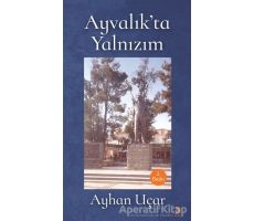 Ayvalık’ta Yalnızım - Ayhan Uçar - Cinius Yayınları