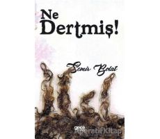 Ne Dertmiş! - Semir Bolat - Gece Kitaplığı