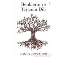 Renklerin ve Yaşamın Dili - Soner Göktürk - Cinius Yayınları