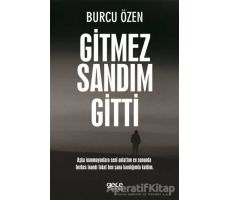 Gitmez Sandım Gitti - Burcu Özen - Gece Kitaplığı