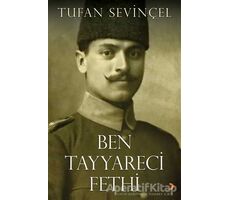 Ben Tayyareci Fethi - Tufan Seviçel - Cinius Yayınları