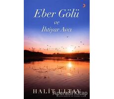 Eber Gölü ve İhtiyar Avcı - Halit Ultav - Cinius Yayınları