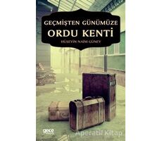 Geçmişten Günümüze Ordu Kenti - Hüseyin Naim Güney - Gece Kitaplığı