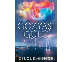 Gözyaşı Gülü - Selçuk Gence - Cinius Yayınları