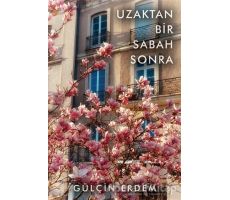 Uzaktan Bir Sabah Sonra - Gülçin Erdem - Cinius Yayınları