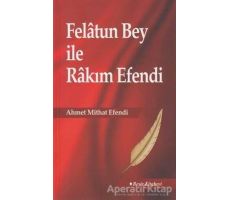 Felatun Bey ile Rakım Efendi - Ahmet Mithat - Beşir Kitabevi