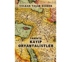 Tarihte Kayıp Oryantalistler - Volkan Yaşar Berber - Gece Kitaplığı