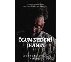 Ölüm Nedeni İhanet - Cihangir Atilla Gökçe - Cinius Yayınları