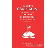 Aşkın Öğretmeni Mevlana’nın Hocası Seyyid Burhaneddin - Osman Selim - Cinius Yayınları