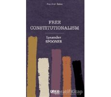 Free Constitutionalism - Lysander Spooner - Gece Kitaplığı