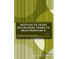 İktisadi ve İdari Bilimlerde Teori ve Araştırmalar 2 Cilt 1 - Mustafa Mete - Gece Kitaplığı