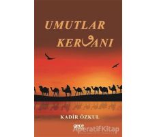 Umutlar Kervanı - Kadir Özkul - Gece Kitaplığı