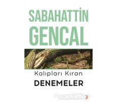 Kalıpları Kıran Denemeler - Sabahattin Gencal - Cinius Yayınları