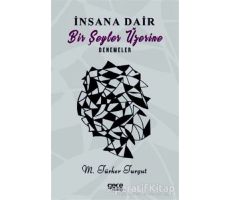 İnsana Dair Bir Şeyler Üzerine Denemeler - M.Türker Turgut - Gece Kitaplığı