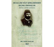 Muallim Naci Şiirlerinden Seçme Örnekler - İzzet Kaçar - Gece Kitaplığı