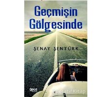 Geçmişin Gölgesinde - Şenay Şentürk - Gece Kitaplığı