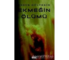 Ekmeğin Ölümü - Cesur Gültekin - Gece Kitaplığı