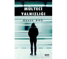 Mülteci Yalnızlığı - Hasan Boz - Gece Kitaplığı