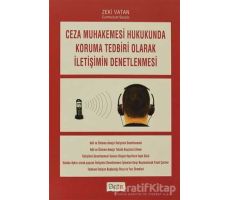 Ceza Muhakemesi Hukukunda Koruma Tedbiri Olarak İletişimin Denetlenmesi - Zeki Vatan - Beta Yayınevi