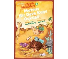 Mutsuz Bir Deve Kuşu Öyküsü -  Çocuklar İçin Bilgelik Hikayeleri 8 - Mustafa Güneş - Beyan Yayınları