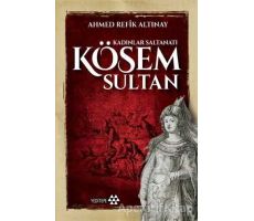 Kösem Sultan - Ahmet Refik Altınay - Yeditepe Yayınevi