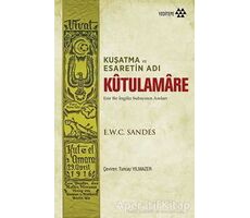 Kutulamare: Kuşatma ve Esaretin Adı - E.W.C. Sandes - Yeditepe Yayınevi