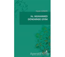 Hz. Muhammed Döneminde Giyim - Haydar Güngör - Fecr Yayınları