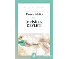 Kuzey Afrika ve İdrisiler Devleti - Kadir Erbil - Fecr Yayınları