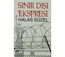 Sınır Dışı Ekspresi - Halas Süzel - Arkadaş Yayınları