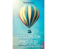 Özgürlük Projesi - Feza Karakaş - Destek Yayınları