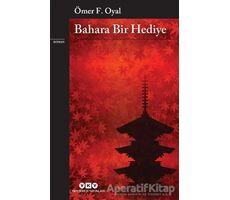 Bahara Bir Hediye - Ömer F. Oyal - Yapı Kredi Yayınları