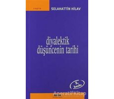 Diyalektik Düşüncenin Tarihi - Selahattin Hilav - Yapı Kredi Yayınları