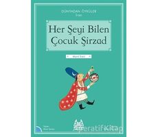 Her Şeyi Bilen Çocuk Şirzad - Dünyadan Öyküler İran - Alain Serres - Arkadaş Yayınları