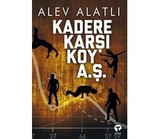 Kadere Karşı Koy A. Ş. - Alev Alatlı - Turkuvaz Kitap