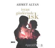 İsyan Günlerinde Aşk - Ahmet Altan - Everest Yayınları