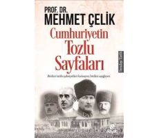 Cumhuriyetin Tozlu Sayfaları - Mehmet Çelik - Hayat Yayınları