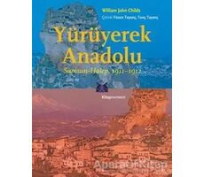 Yürüyerek Anadolu - William John Childs - Kitap Yayınevi