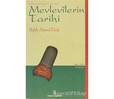 Mevlevilerin Tarihi - Sahih Ahmed Dede - İnsan Yayınları